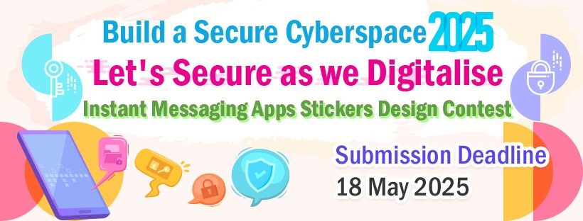 Build a Secure Cyberspace 2025 - “Let's Secure as we Digitalise” Instant Messaging Apps Stickers Design Contest